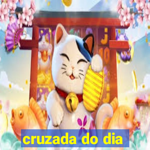 cruzada do dia